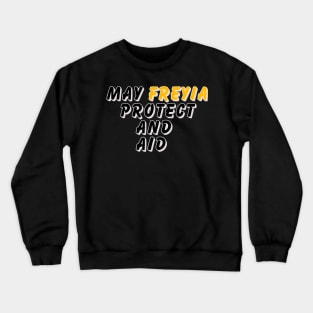 May Freyia protect and aid Crewneck Sweatshirt